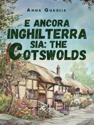 cover image of E ancora Inghilterra sia--The Cotswolds